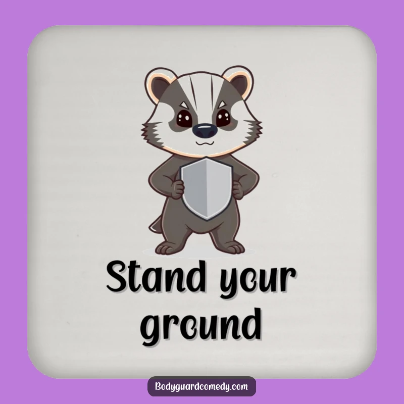 Funny Badger Guard Coaster - Protect Surfaces with Steadfast Humor, Humorous Gift