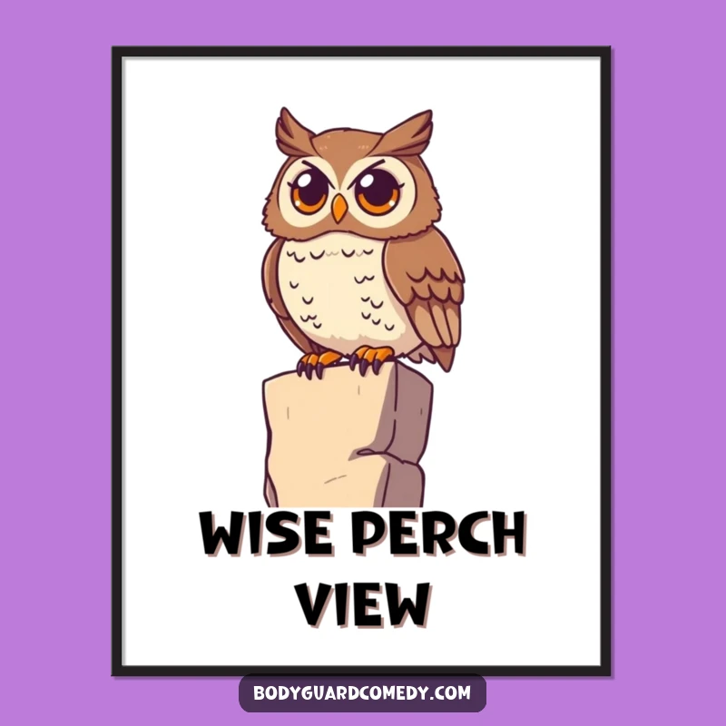 Funny Owl Poster: Watchful Scanner Art, High Perch View, Epic Humorous Gift!